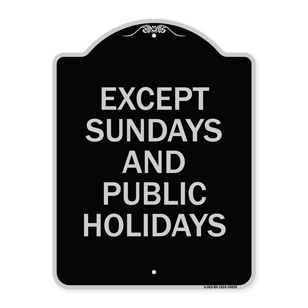 Except Sundays and Holidays Supplementary Heavy-Gauge Aluminum Sign, 18" L, 24" H, BS-1824-24059